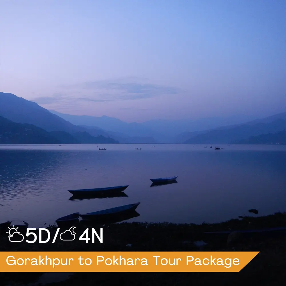 Gorakhpur to Pokhara tour package 4 Nights 5 Days
